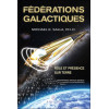 Fédérations galactiques - Rôle et présence sur Terre - Programmes spatiaux secrets et alliances extraterrestres Tome 6