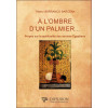 A l'ombre d'un palmier... - Propos sur la spiritualité des anciens Egyptiens