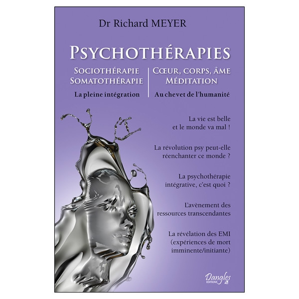 Psychothérapies - Sociothérapie - Somatothérapie - Coeur, corps, âme, méditation - La pleine intégration