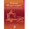 Srimad Bhagavadgîtâ - Le chant du bienheureux, le poème source de sagesse universelle du yoga