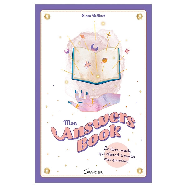 Mon Answers Book - Le livre oracle qui répond à toutes mes questions