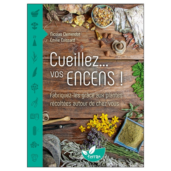 Cueillez... vos encens ! Fabriquez-les grâce aux plantes récoltées autour de chez vous