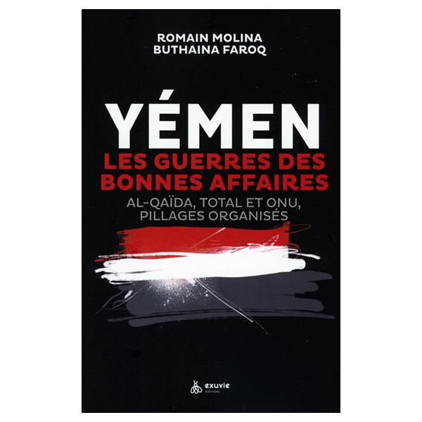 Yémen - Les guerres des bonnes affaires - Al-Qaïda, Total et ONU, pillages organisés