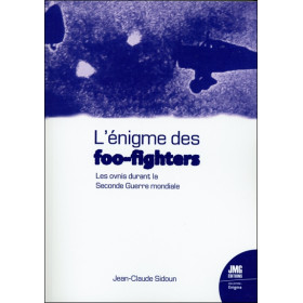 L'énigme des foo-fighters - Les ovnis durant la Seconde Guerre mondiale