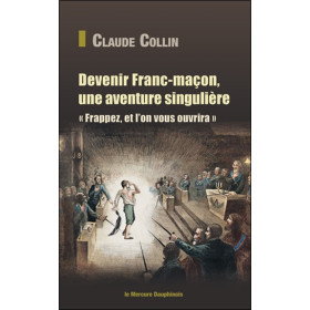 Devenir Franc-maçon, une aventure singulière - Frappez, et l'on vous ouvrira