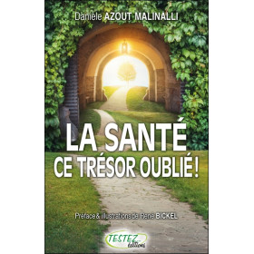 La santé - Ce trésor oublié !