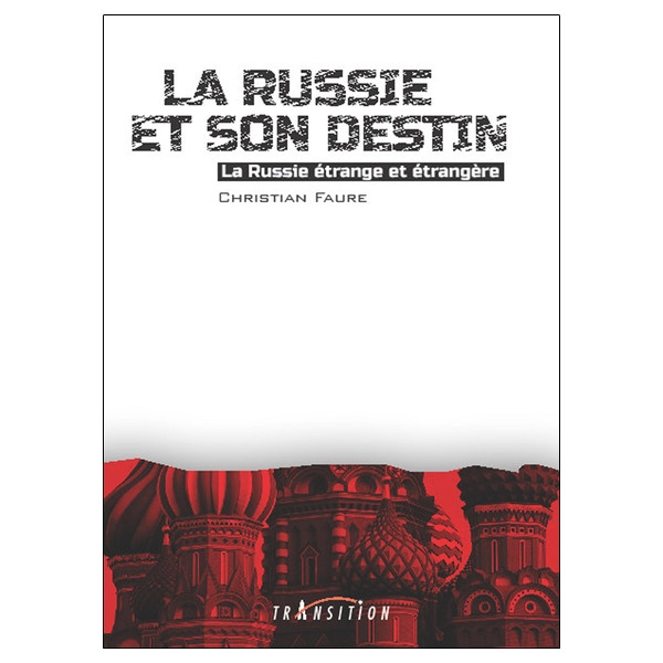 La Russie et son destin - La Russie étrange et étrangère