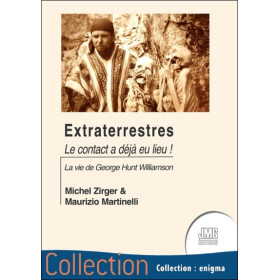 Extraterrestres - Le contact a déjà eu lieu ! La vie de George Hunt Williamson
