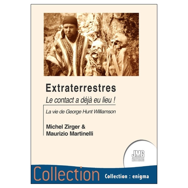 Extraterrestres - Le contact a déjà eu lieu ! La vie de George Hunt Williamson