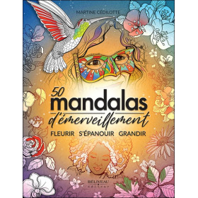 50 mandalas d'émerveillement - Fleurir - S'épanouir - Grandir