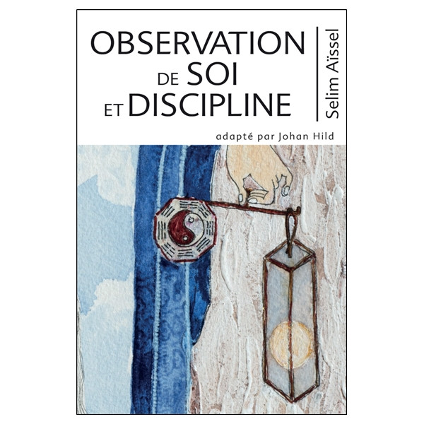 Observation de soi et Discipline Tome 6 - Science de l'éveil spirituel
