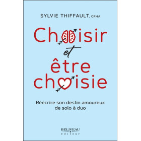 Choisir et être choisie - Réécrire son destin amoureux de solo à duo
