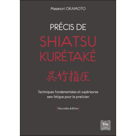 Précis de shiatsu - Kurétaké - Techniques fondamentales et supérieures