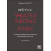 Précis de shiatsu - Kurétaké - Techniques fondamentales et supérieures