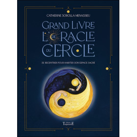 Grand livre de l'Oracle du Cercle - Se recentrer pour habiter son espace sacré