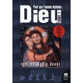 Pour que l'Homme devienne Dieu Tome 1