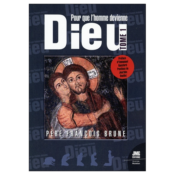 Pour que l'Homme devienne Dieu Tome 1