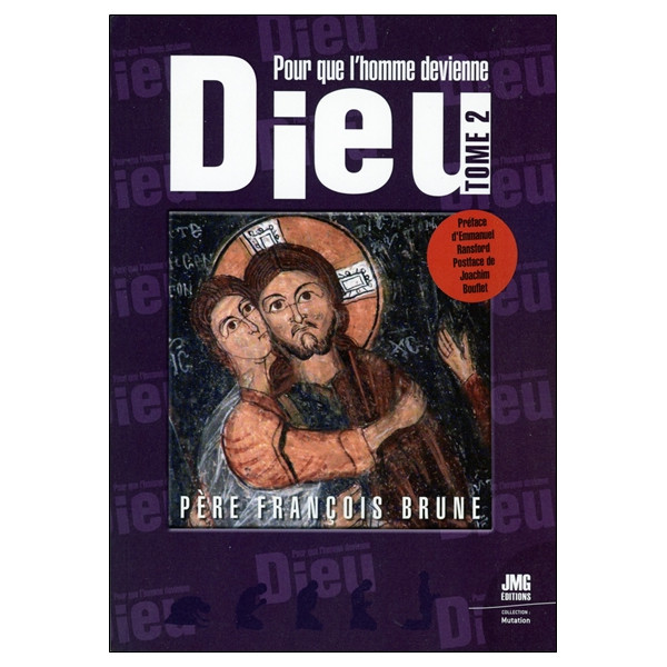 Pour que l'Homme devienne Dieu Tome 2