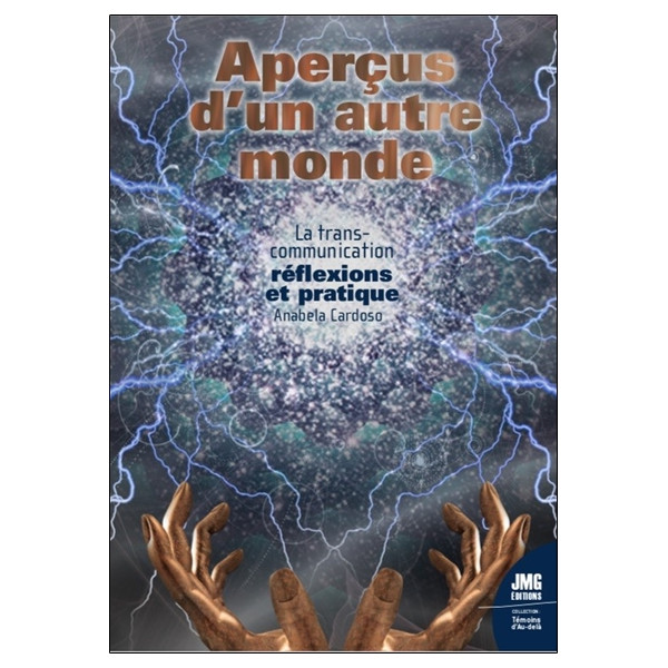 Aperçus d'un autre monde - La transcommunication : réflexions et pratique
