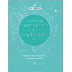 Trouvez votre chemin de vie avec l'astrologie