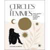 Cercles de femmes - Créer, organiser et animer des moments emplis de sororité