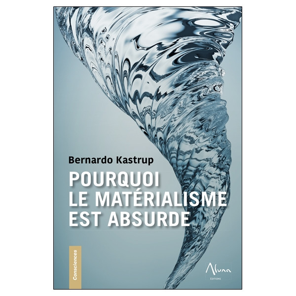 Pourquoi le matérialisme est absurde