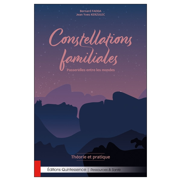 Constellations familiales - Passerelles entre les mondes - Théorie et pratique