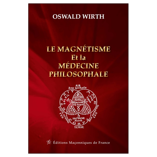 Le magnétisme et la médecine philosophale