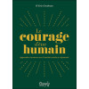 Le courage d'être humain - Apprendre à avancer avec l'anxiété sociale et s'épanouir