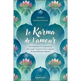 Le karma de l'amour - 100 réponses à vos questions de couple inspirées de la sagesse du bouddhisme tibétain