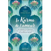 Le karma de l'amour - 100 réponses à vos questions de couple inspirées de la sagesse du bouddhisme tibétain