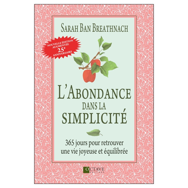 L'abondance dans la simplicité - 365 jours pour retrouver une vie joyeuse et équilibrée
