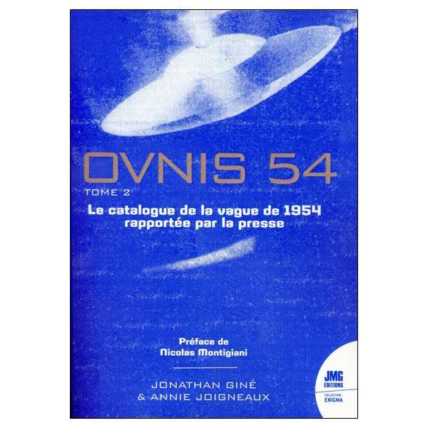 Ovnis 54 - Le catalogue de la vague de 1954 rapportée par la presse Tome 2