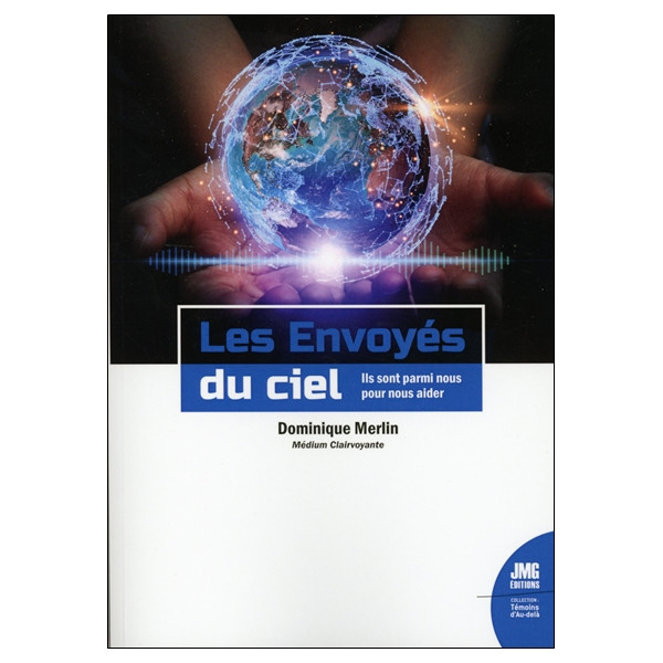 Les envoyés du ciel - Ils sont parmi nous pour nous aider