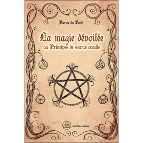 La magie dévoilée ou Principes de science occulte