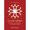 La voie cathare - Aux sources du Christianisme : le Message de la Colombe