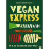 Vegan express - En 5, 15, 30 minutes c'est prêt