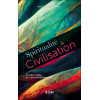 Spiritualité & Civilisation - A la découverte de l'homme transrationnel