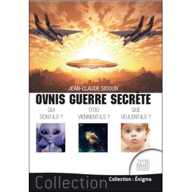 Ovnis guerre secrète - Qui sont-ils ? D'où viennent-ils ? Que veulent-ils ?