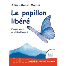 Le papillon libéré - L'expérience du dédoublement