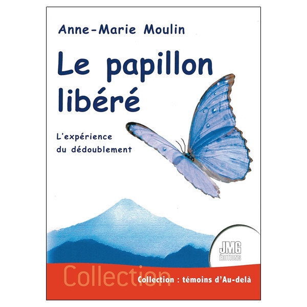 Le papillon libéré - L'expérience du dédoublement