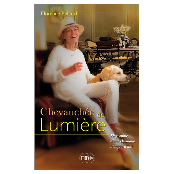 Chevauchée de Lumière - Autobiographie d'une chamane d'aujourd'hui