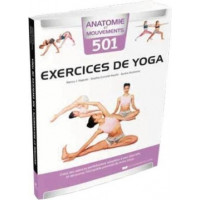 501 exercices de yoga - Anatomie et mouvements - Grand format