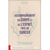 Accompagnement du corps et de l'esprit face au cancer - Préserver une qualité de vie avec la naturopathie