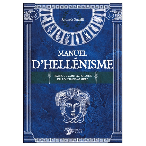 Manuel d'Hellénisme - Pratique contemporaine du polythéisme grec