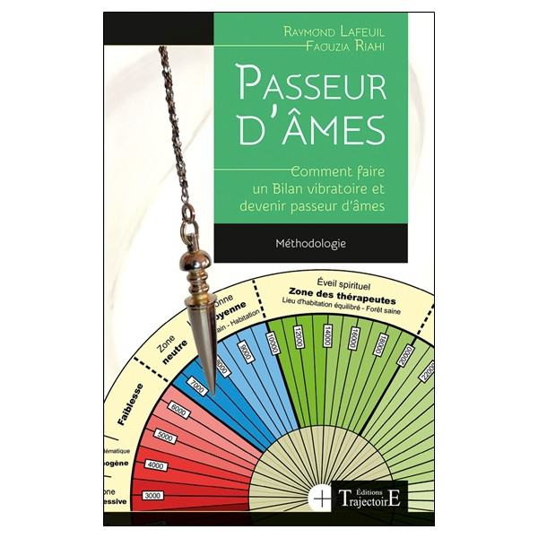 Passeur d'âmes - Méthodologie - Comment faire un bilan vibratoire et devenir passeur d'âmes