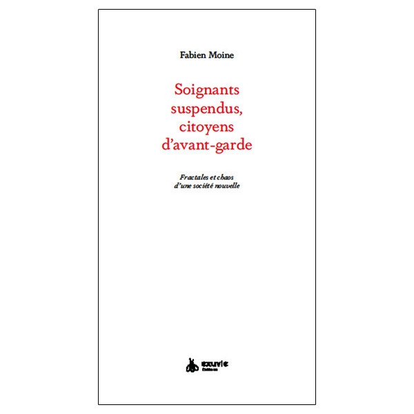 Soignants suspendus, citoyens d'avant-garde - Fractales et chaos d'une société nouvelle