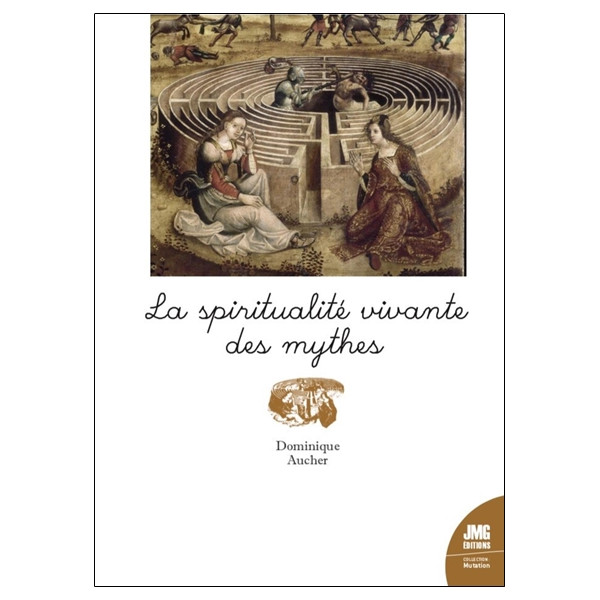 La spiritualité vivante des mythes