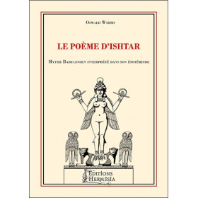 Le poème d'Ishtar - Mythe Babylonien interprété dans son ésotérisme