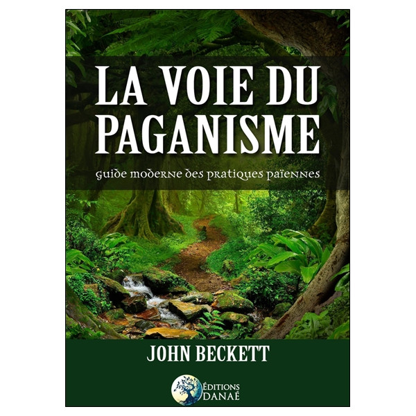 La voie du paganisme - Guide moderne des pratiques païennes